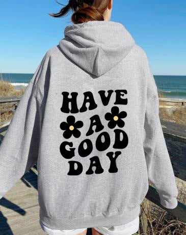 Unisex Have a Good Day Hoodie