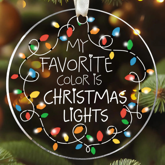 Christmas Tree Ornaments - Funny Christmas Ornaments Xmas Tree Ornaments 2024 Christmas Ornaments - Gifts for Christmas 2024 - My Favorite Color is Christmas Lights Ornaments - Acrylic Ornament
